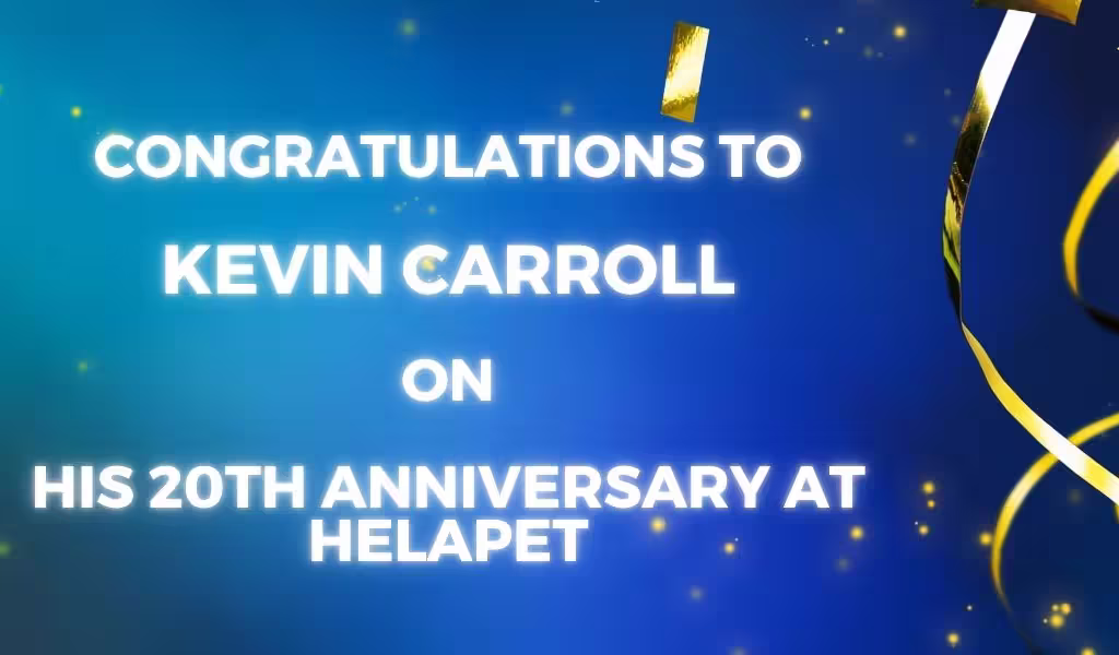 Kevin Carroll - 20 years at Helapet